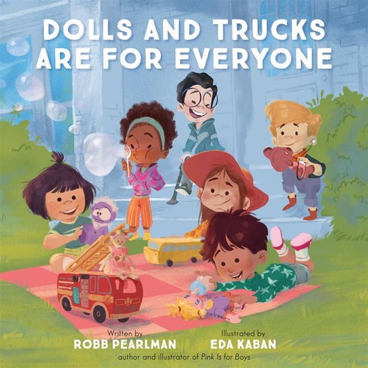 Dolls And Trucks Are For Everyone