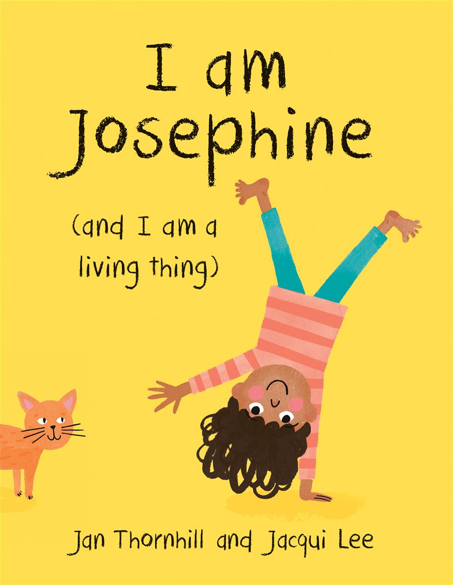 I am Josephine (and I am a living thing)