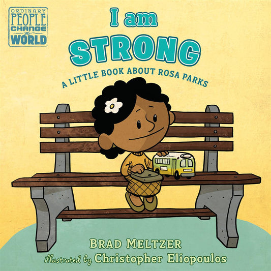 I Am Strong: A Little Book About Rosa Parks