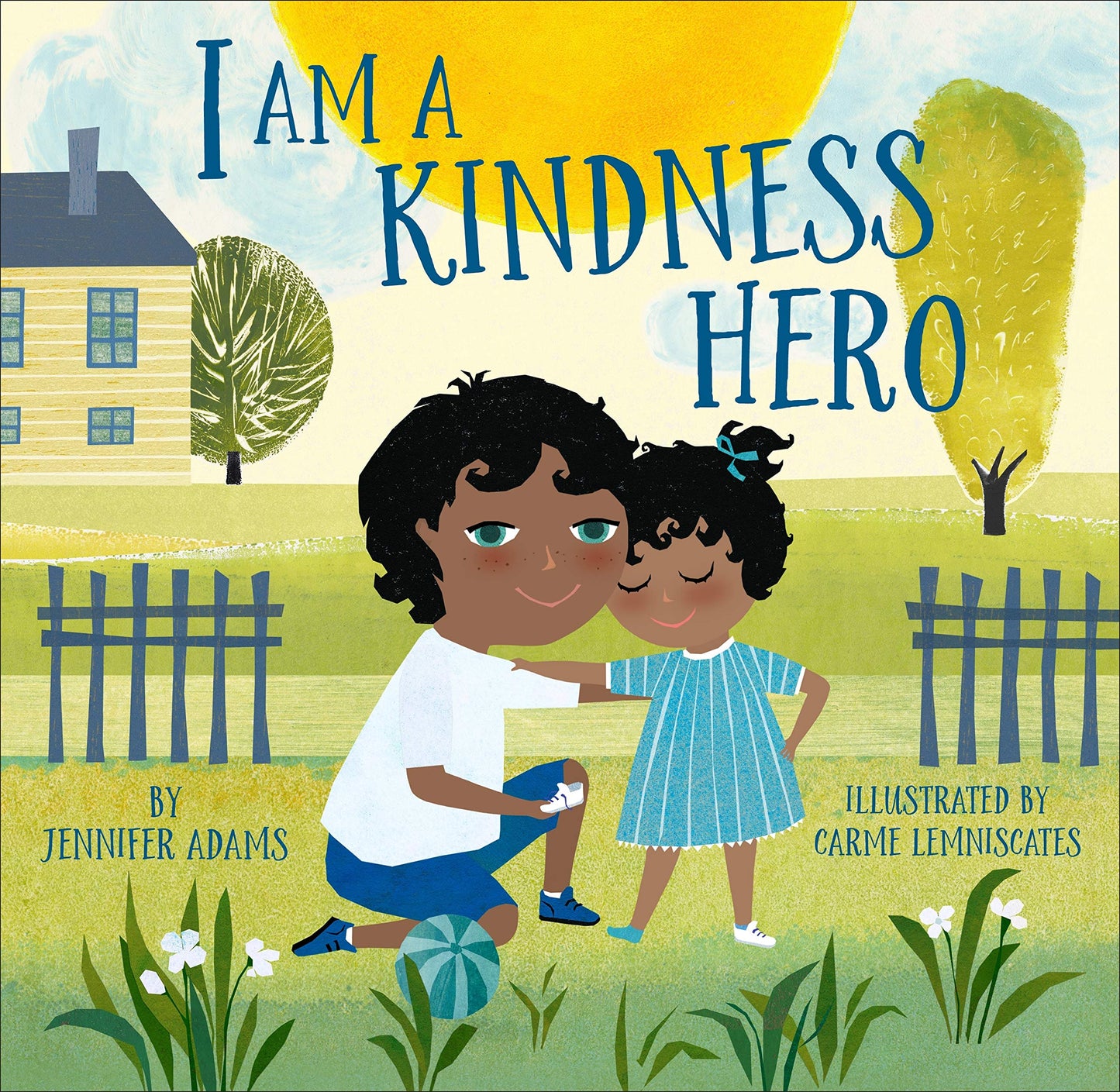 I am a Kindness Hero by Jennifer Adams.  A young boy kneels down next to a small girl and helps to put her shoe on.  Both children are smiling. 