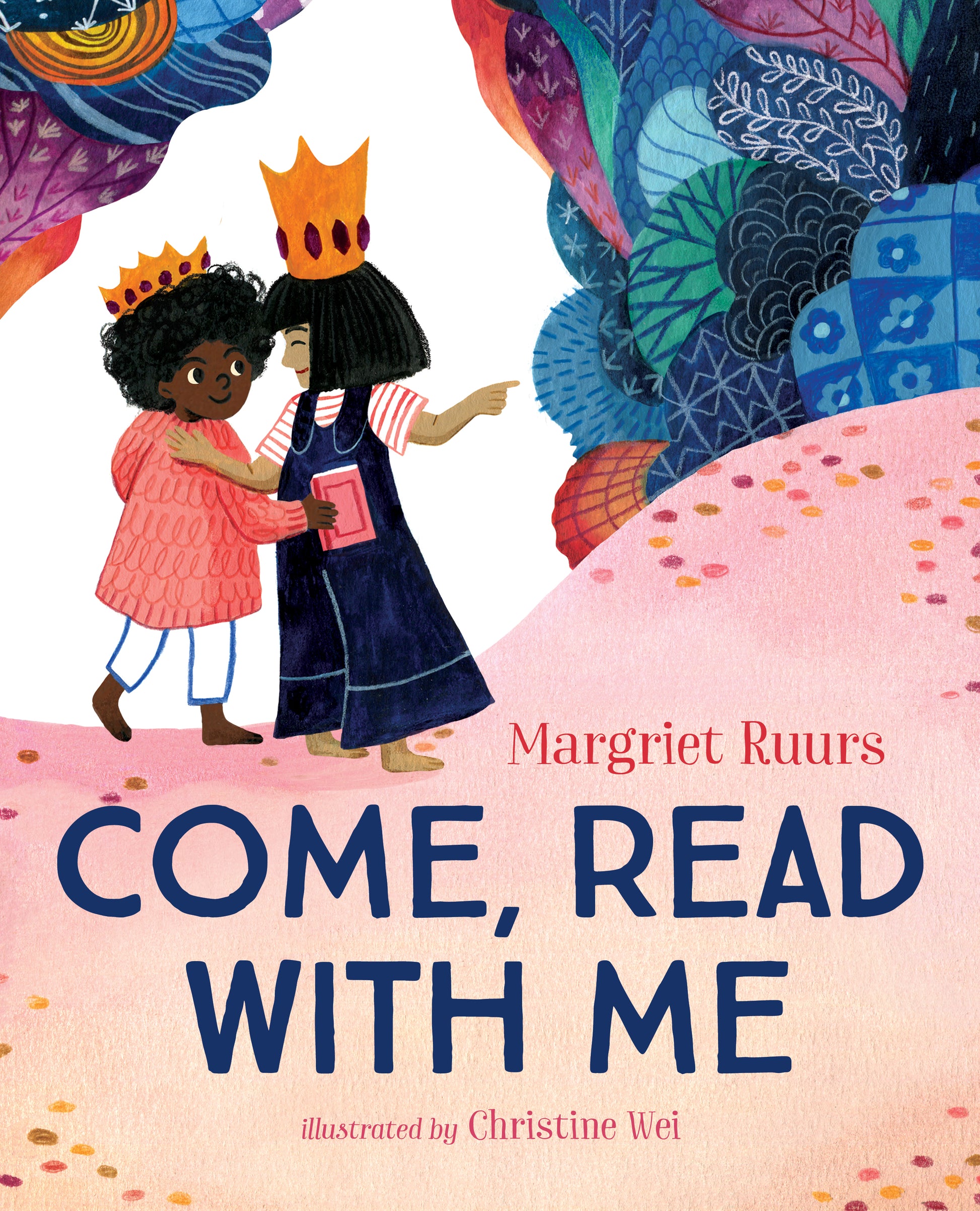 Come, Read With Me by Margriet Ruurs, Illustrated by Christine Wei. Two children wearing crowns with arms around each other and looking at each other, one child points ahead to where they are walking