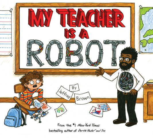 My Teach is a Robot by Jeffrey Brown.  A young boy sits in his desk in class, looking up to his teacher.  The teacher is shown with an X-Ray of his body, his insides are robot parts! 