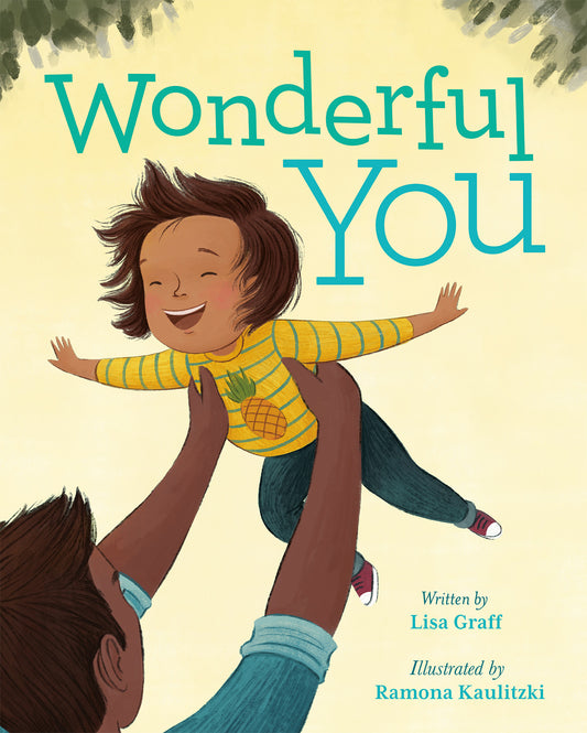Wonderful You by Lisa Graff. A child is held up high in the air above their parent's head, arms out with a big smile. 